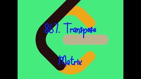 867. Transpose Matrix Leetcode June Challenge 2022