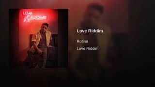 Love Riddim - Rotimi (SLOWED)