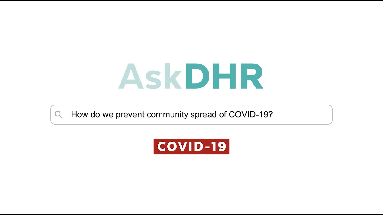 AskDHR • How Do We Prevent Community Spread of COVID-19?
