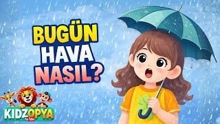 Bugün Hava Nasıl? - Hava Durumu Şarkısı ❄️🌧️ Kidzopya - Eğlenceli Çocuk Şarkıları