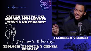 Crítica textual del Antiguo Testamento | Teología filosofía y ciencia con Feliberto Vásquez