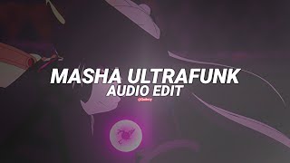 Masha Ultrafunk - Histed, Txvsterplaya [Edit Audio]