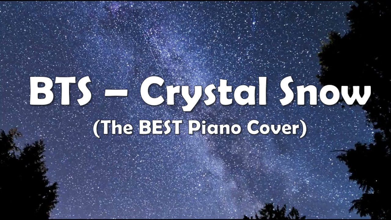BTS - Crystal Snow (The Best Piano Cover)