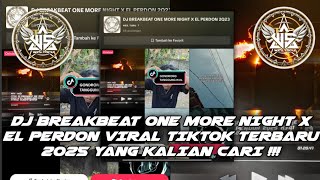 DJ BREAKBEAT ONE MORE NIGHT X EL PERDON 2Q23 [ BY: H3R! X WES TURU ]