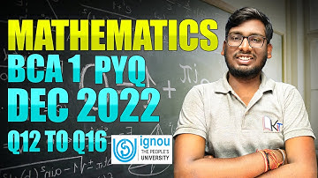 BCS-012 Mathematics PYQ December 2022 | Q12 to Q16 Solved | IGNOU | Akash Ranjan