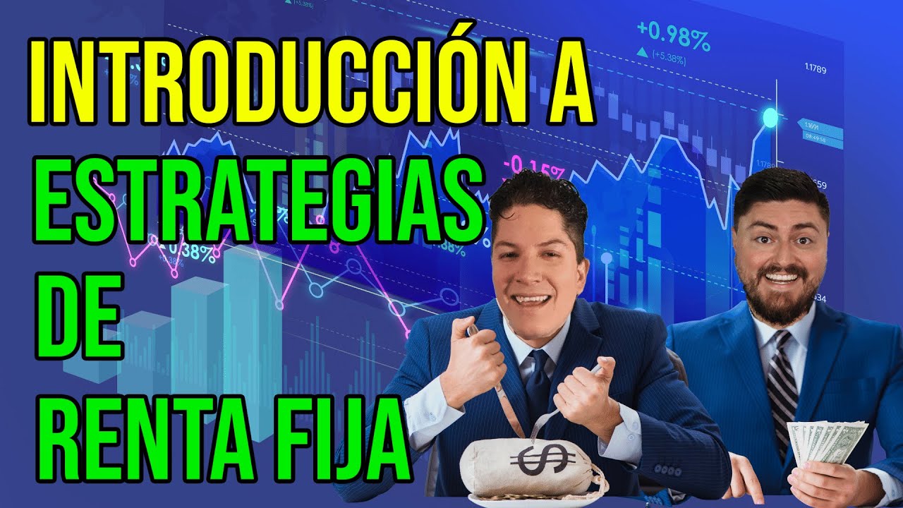 ESTRATEGIAS DE RENTA FIJA: El primer paso para convertirte en un ...