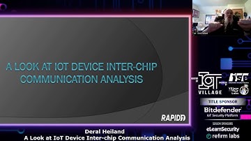 A Look at IoT Device Inter-chip Communication Analysis - Deral Heiland @percent_x