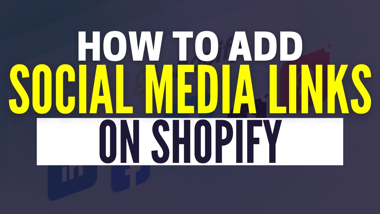 How To Add Social Media Links To Shopify Store - YouTube
