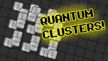 QUANTUM CLUSTERS?! | CelLua Machine