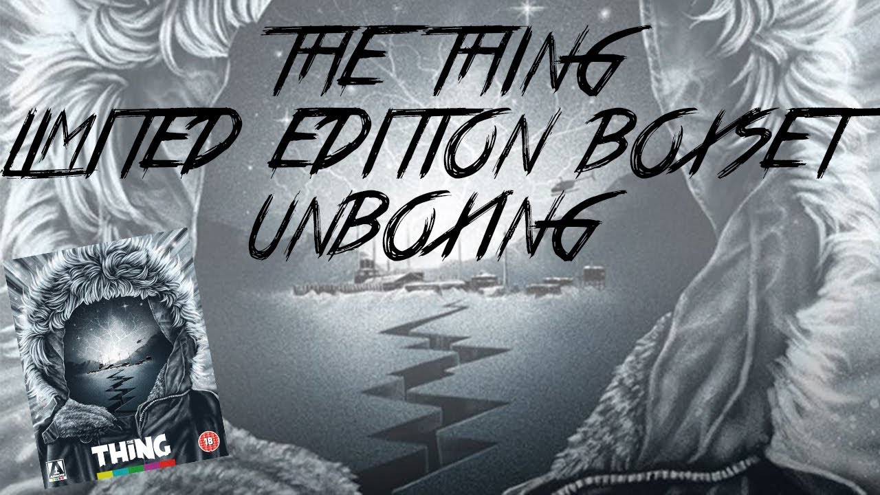 The Thing Arrow Video Limited Edition BluRay Boxset Unboxing