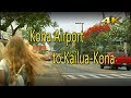 Kona Airport to Kailua-Kona, Hawaii | 4K
