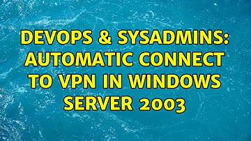 DevOps & SysAdmins: Automatic connect to VPN in Windows server 2003 (2 Solutions!!)