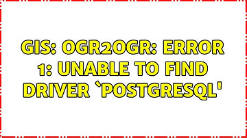 GIS: Ogr2ogr: ERROR 1: Unable to find driver `PostgreSQL