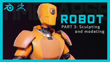 Robot Character - Part 3: Sculpting and Modeling