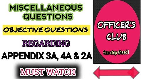 Miscellaneous Objective questions for Appendix 3A , 4A & 2A.