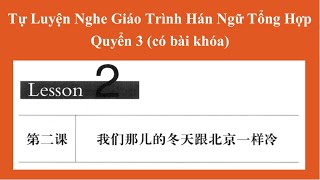 File nghe bài 2 Quyển 3 Hán ngữ Tổng hợp| Tiểu Nguyệt Học Tiếng Trung