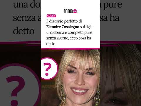 Video Il discorso perfetto di Elenoire Casalegno sui figli: una donna è completa pure senza, cosa ha detto