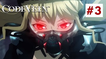 LETS PLAY CODE VEIN! Blind Walkthrough - Invading Executioner, Mia & The Depths - PART 3