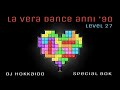 LA VERA DANCE ANNI '90 PART 27 (DANCE GENERATION '90) DJ HOKKAIDO