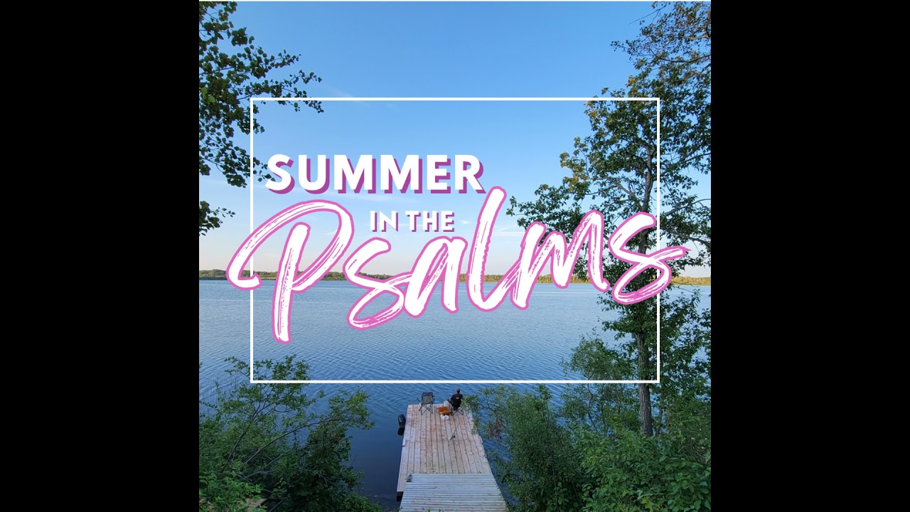 Summer in the Psalms - Part 12