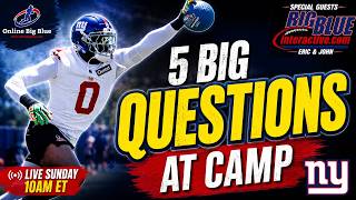 NY Giants SUNDAY Live 10am - Biggest Questions going into Training Camp! w/ Big Big Interactive!