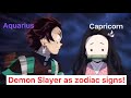 Demon Slayer as zodiac signs!