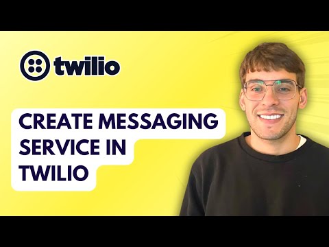 How to Create Messaging Service in Twilio [2026 Full Guide]