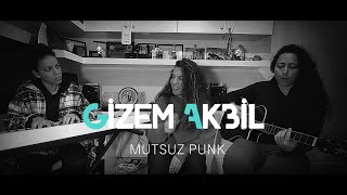 Gizem Akbil - Mutsuz Punk (Yasemin Mori-Cover)