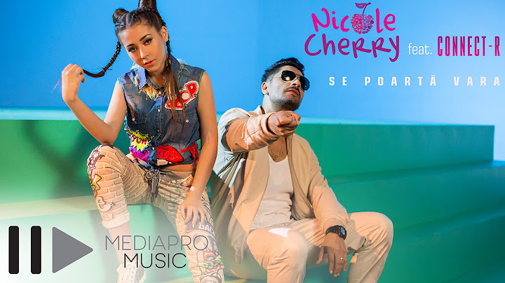 Nicole Cherry feat. Connect-R - Se poarta vara (Official Video)