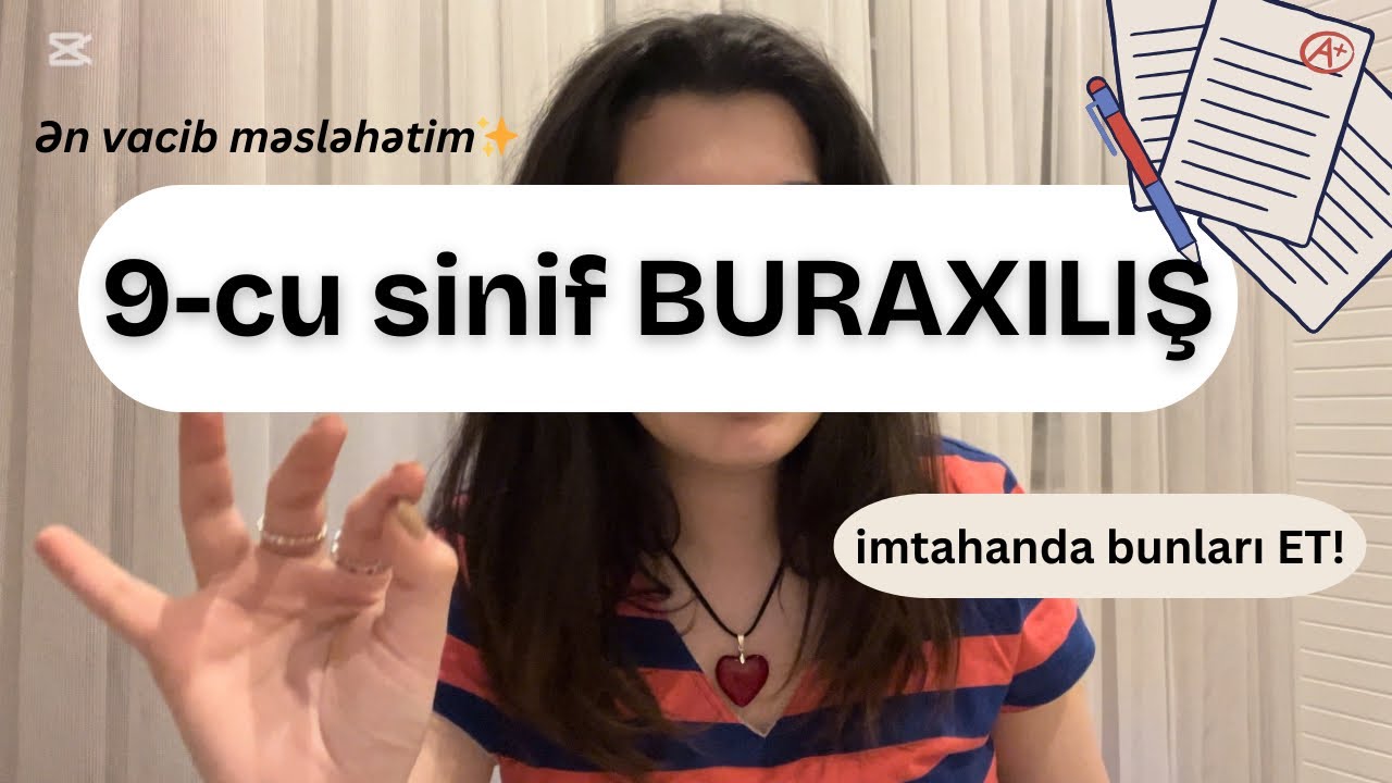 9 cu sinif BURAXILIŞ imtahanı (qızıldan dəyərli məsləhətlərim) | bunları ET!