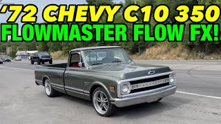 1972 Chevy C10 350 V8 w/ FLOWMASTER FLOW FX!