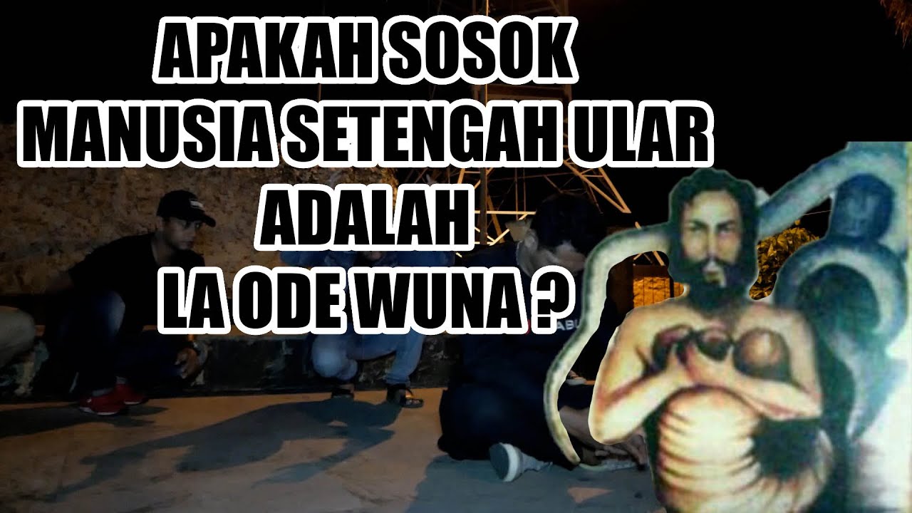 KESAKTIAN LA ODE WUNA Yang Mengemparkan Alam Manusia & Alam Gaib