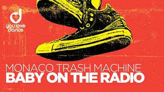 Monaco Trash Machine - Baby On The Radio