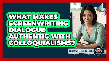 What Makes Screenwriting Dialogue Authentic With Colloquialisms? - Screenwriter