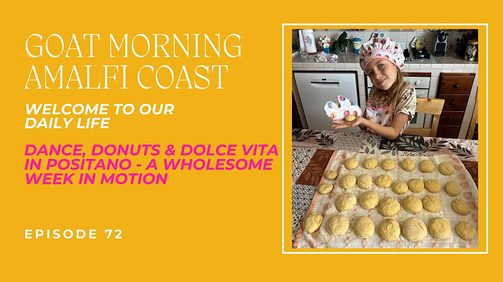 DANCE, DONUTS AND DOLCE VITA IN POSITANO | Goat Morning Amalfi Coast Ep. 72