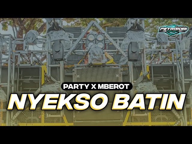 DJ NYEKSO BATIN PARTY X MBEROT FULL BASS TERBARU class=