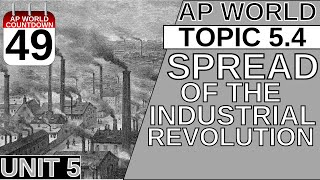 AROUND THE AP WORLD DAY 49: SPREAD OF THE INDUSTRIAL REVOLUTION