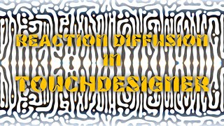Touchdesigner Tutorial/Patch Walkthrough: Reaction Diffusion