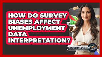 How Do Survey Biases Affect Unemployment Data Interpretation? - Macroecon Experts