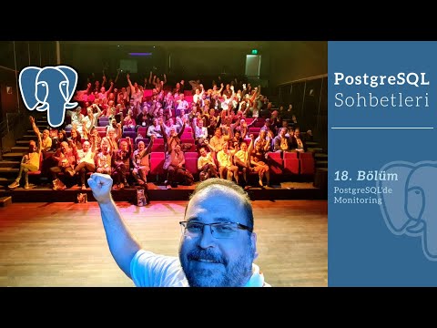 PostgreSQL Sohbetleri 18: PostgreSQL'de monitoring