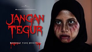 Jangan Tegur Shortfilm Seram Disampuk Hantu