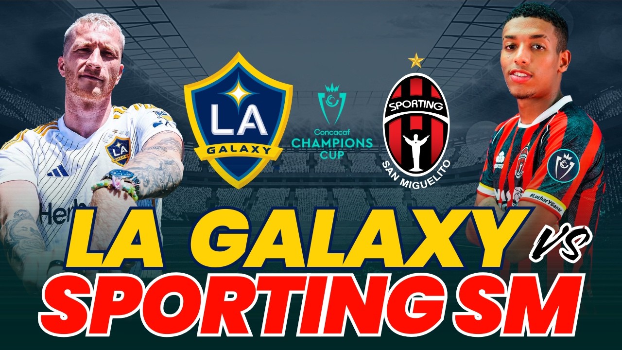 LA GALAXY VS SPORTING SAN MIGUELITO | EN VIVO CONCACHAMPIONS
