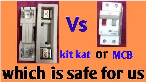 Which is better Kit Kat fuse or MCB ! Kit Kat Vs MCB explain