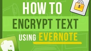 Evernote Tips: How To Encrypt Text in Evernote