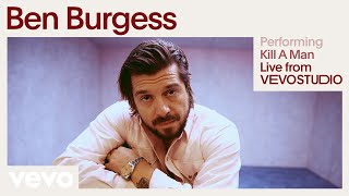 Ben Burgess - Kill A Man (Live Performance) | Vevo chords