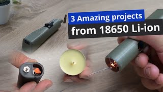 3 Amazing projects with 18650 Li-ion batteries