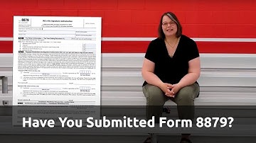 Have You Submitted Form 8879?