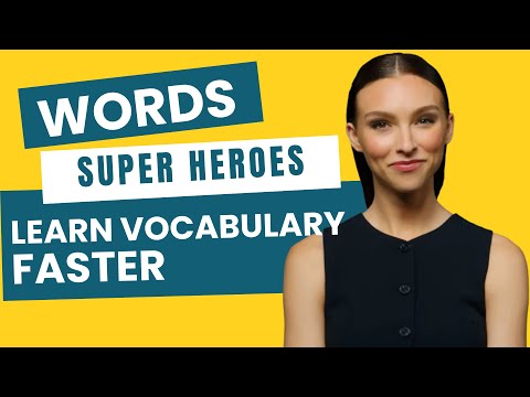 Don't Learn Words, Learn "Superheroes": The Best Way to Master English