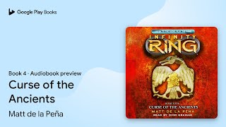 Curse of the Ancients (Infinity Ring, Book 4) by Matt de la Peña · Audiobook preview Infinity Ring Preview