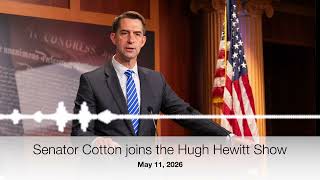 May 11, 2026: Cotton joins the Hugh Hewitt Show